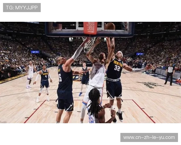 雷霆121-111掘金：亚历山大中距离攻坚破解约基奇内线威慑